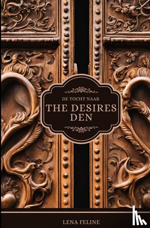 Feline, Lena - De Tocht Naar The Desires Den