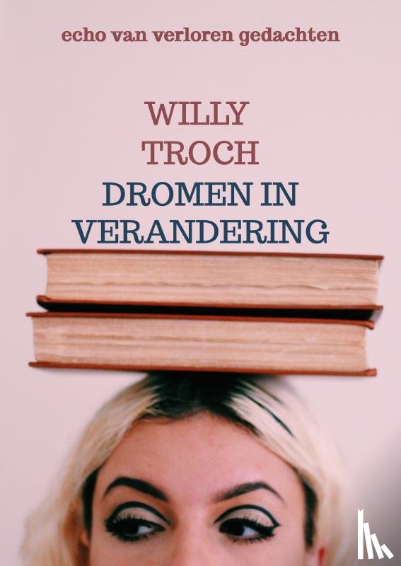 Troch, Willy - Dromen in verandering