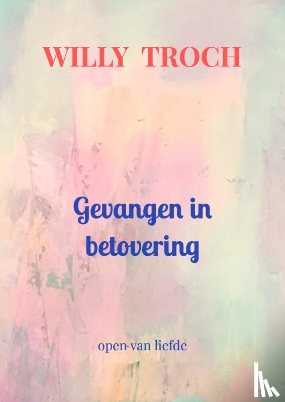 Troch, Willy - Gevangen in betovering