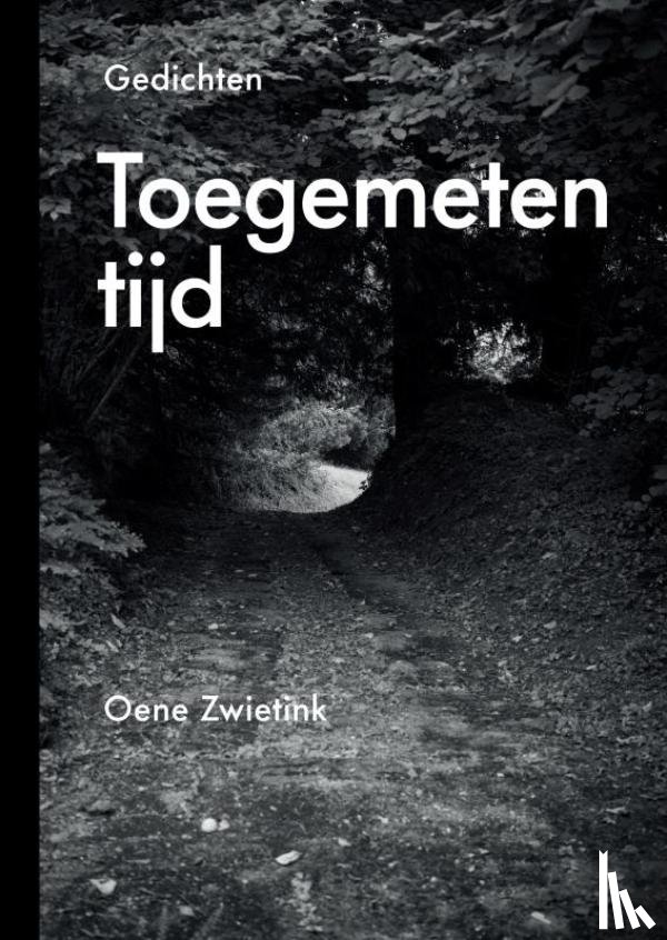 Zwietink, Oene - Toegemeten tijd