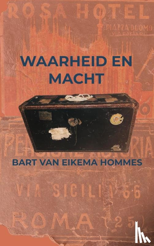 van Eikema Hommes, Bart - Waarheid en Macht