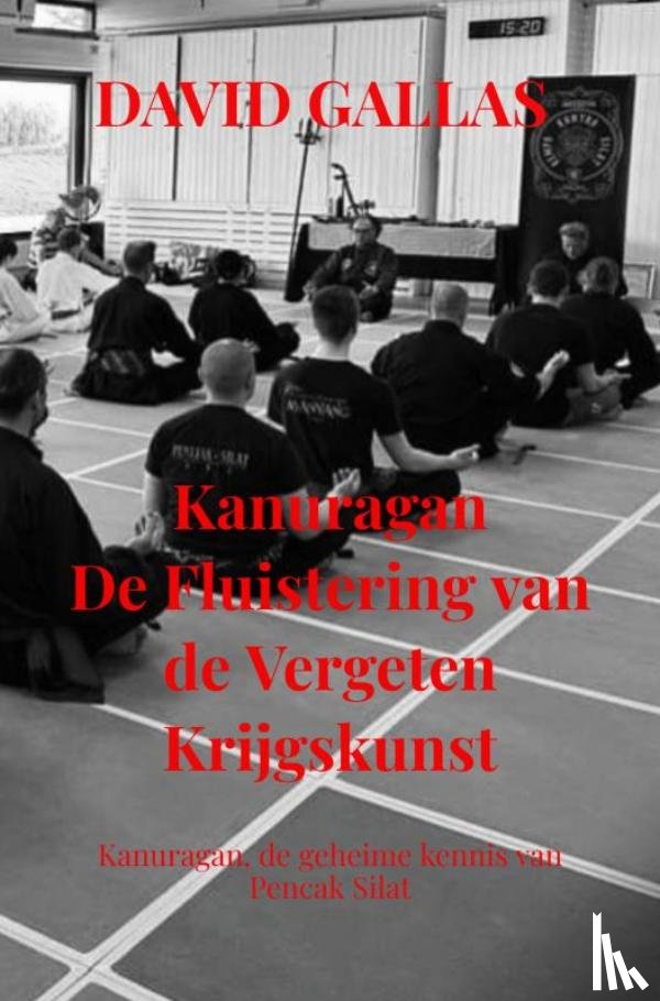 Gallas, David - Kanuragan De Fluistering van de Vergeten Krijgskunst
