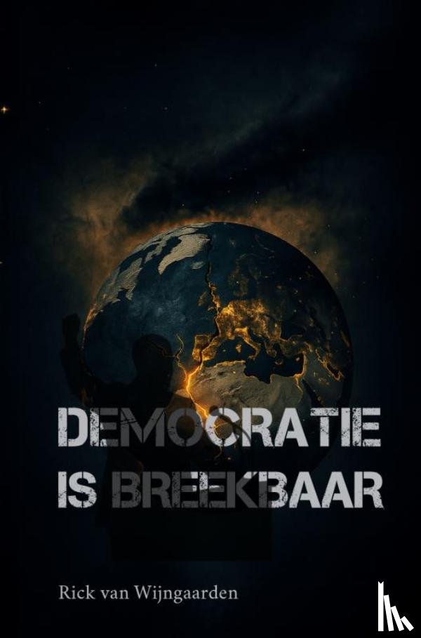 Van Wijngaarden, Rick - Democratie is breekbaar
