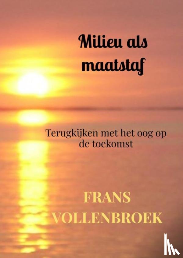 Vollenbroek, Frans - Milieu als maatstaf