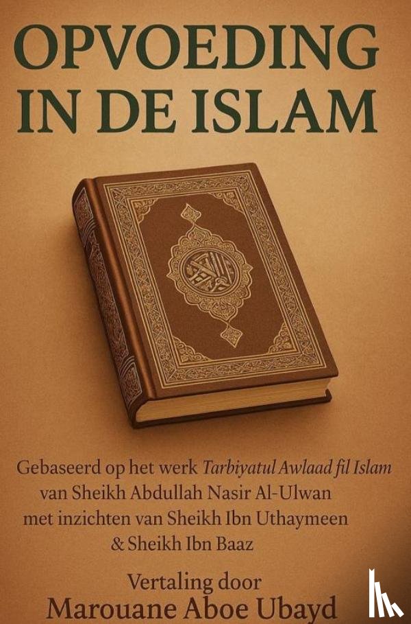 Aboe Ubayd, Marouane - Opvoeding in de Islam