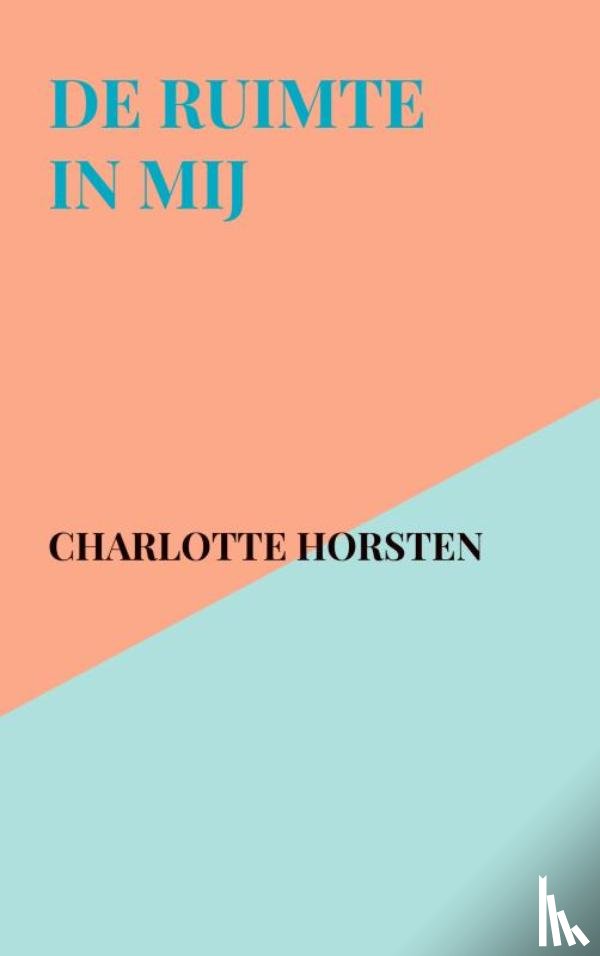 Horsten, Charlotte - De ruimte in mij