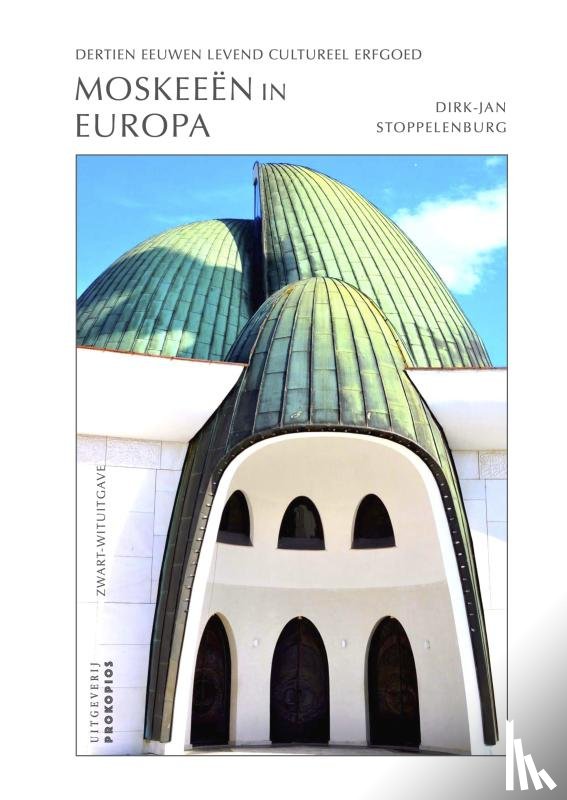 Stoppelenburg, Dirk-Jan - Moskeeën in Europa (zwart-wituitgave)