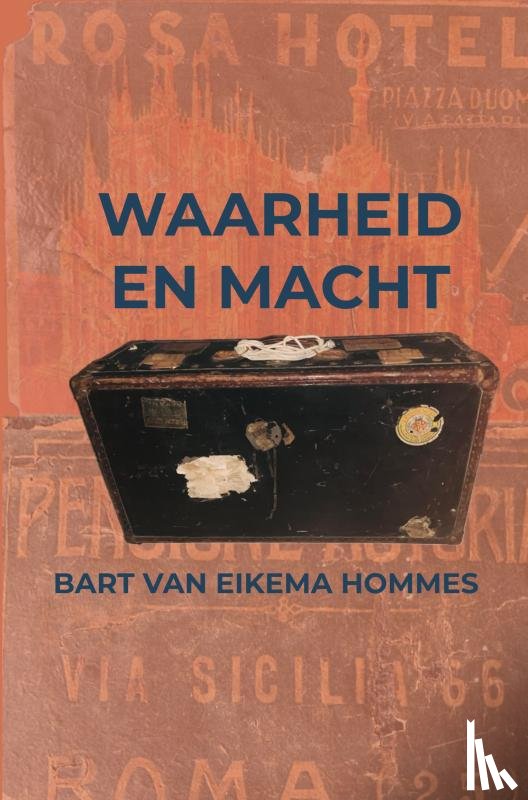 van Eikema Hommes, Bart - Waarheid en Macht