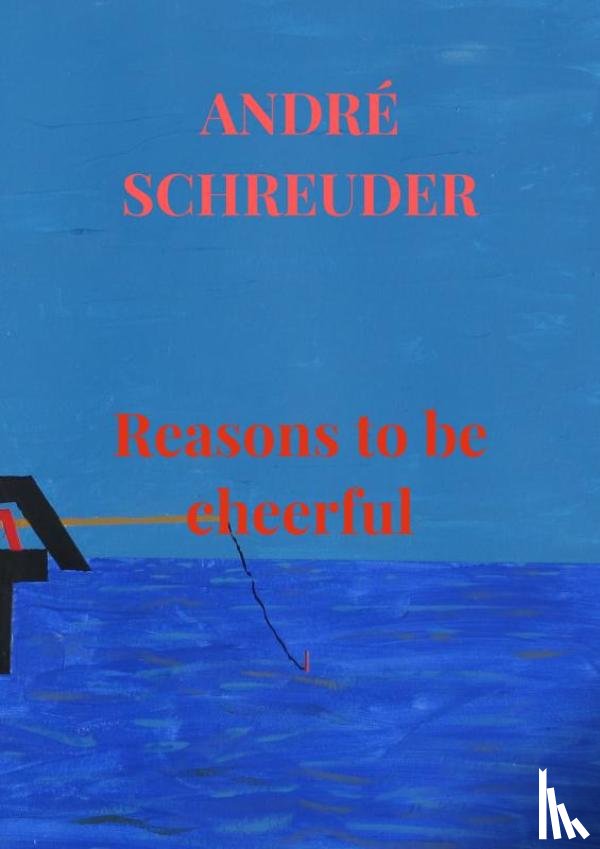 Schreuder, André - Reasons to be cheerful