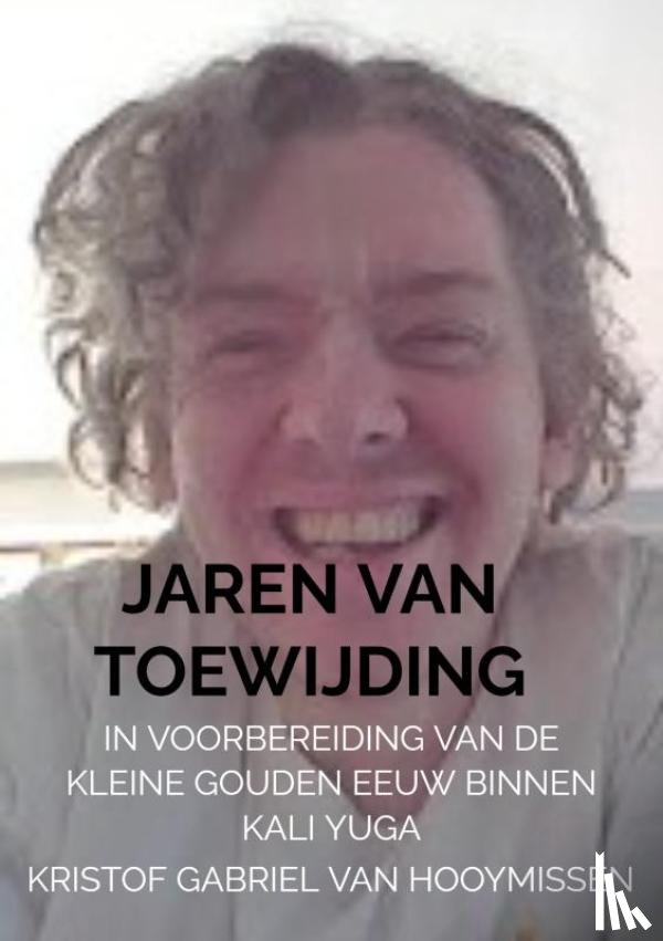 Van Hooymissen, Kristof Gabriel - Jaren van toewijding