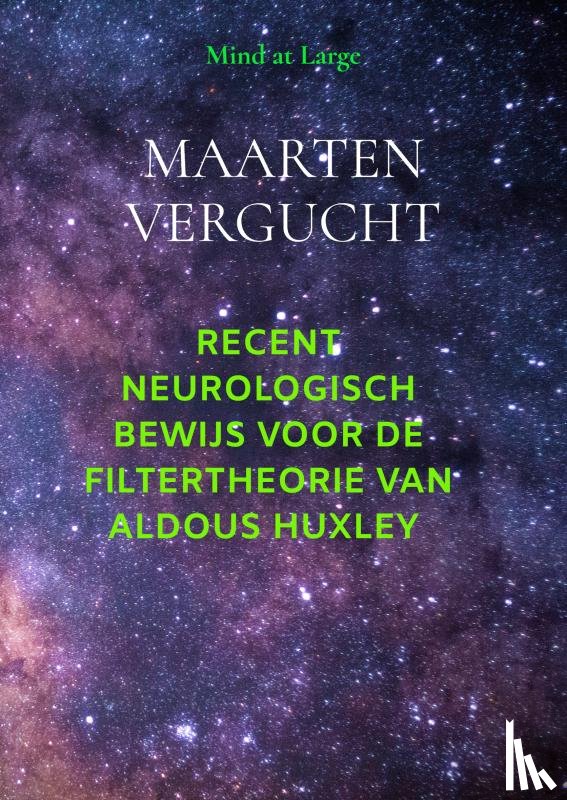Vergucht, Maarten - Neurologisch bewijs voor filtertheorie Aldous Huxley