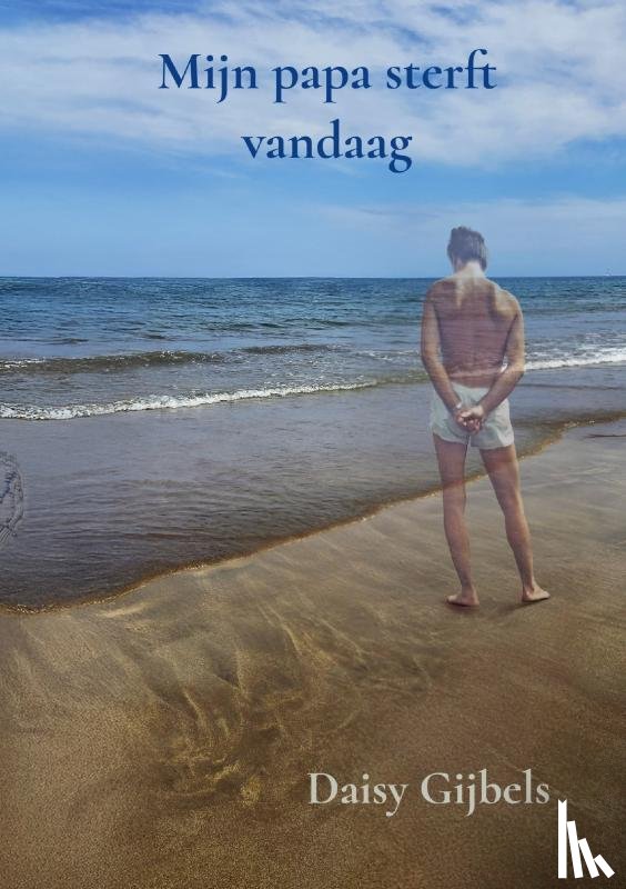 Gijbels, Daisy - Mijn papa sterft vandaag
