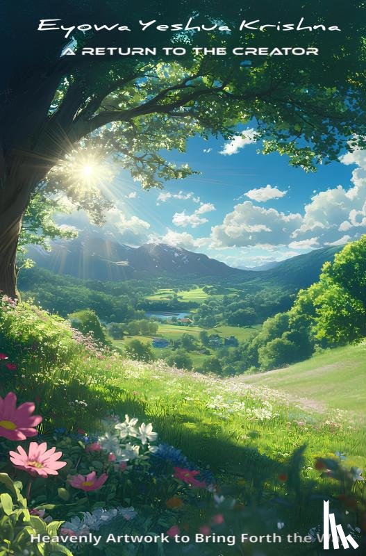 Yeshua Krishna, Eyowa - A Return To The Creator