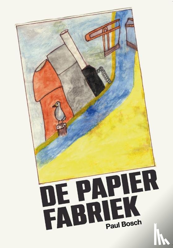 Bosch, Paul - De Papierfabriek