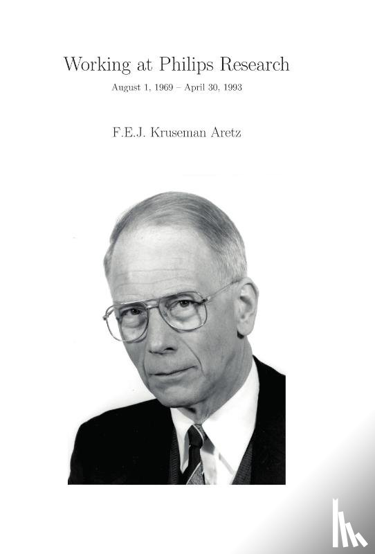 Kruseman Aretz, F.E.J. - Working at Philips Research