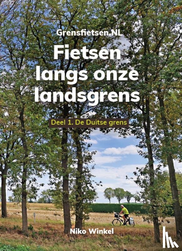 Winkel, Niko - Grensfietsen.NL – deel 1 – de Duitse grens