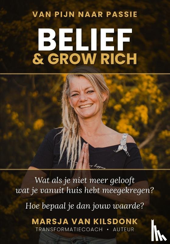 Van Kilsdonk, Marsja - BElief & grow RICH