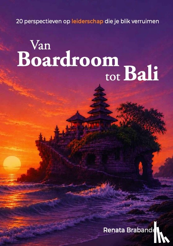 Brabander, Renata - Van Boardroom tot Bali