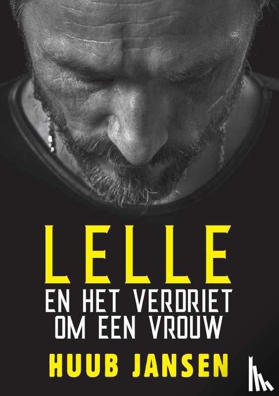 Jansen, Huub - Lelle en het verdriet om een vrouw