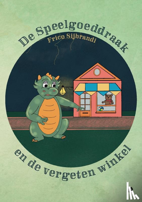 Sijbrandi, Frico - De Speelgoeddraak en de vergeten winkel