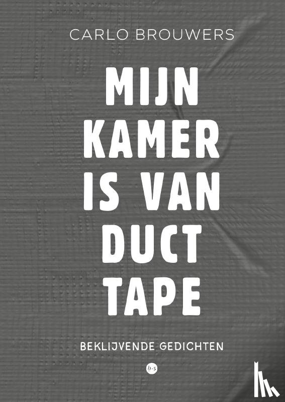 Brouwers, Carlo - Mijn kamer is van duct tape
