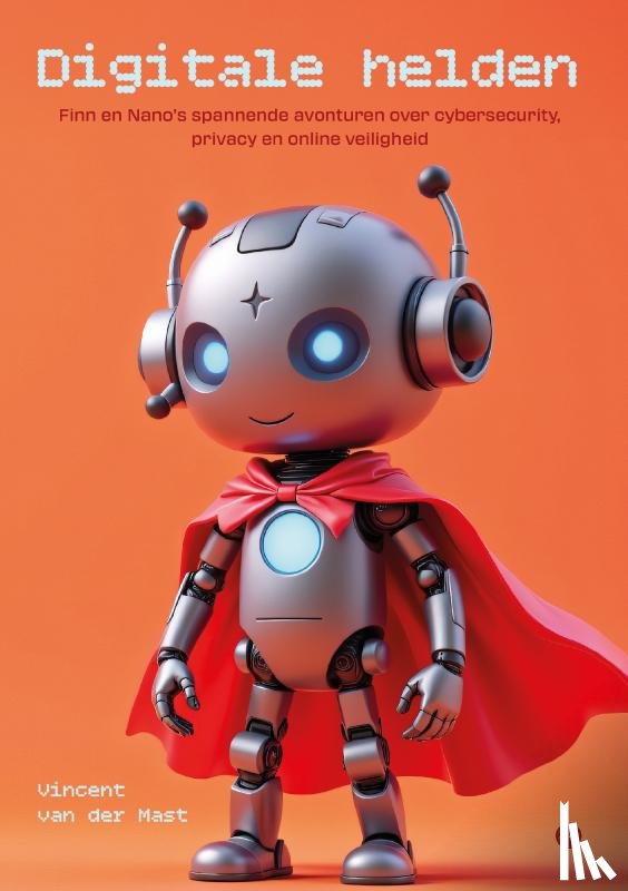 van der Mast, Vincent - Digitale helden
