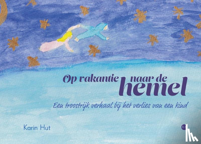 Hut, Karin - Op vakantie naar de hemel