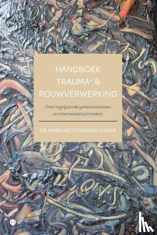 Margaret Diekhuis-Kuiper, Dr. - Handboek trauma- & rouwverwerking