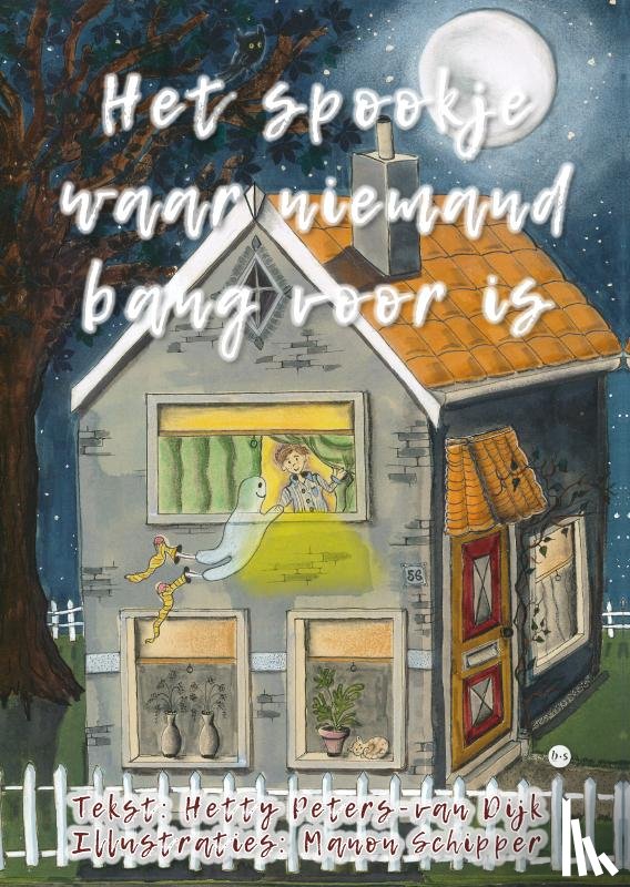 Hetty Peters-van Dijk /  Illustraties: Manon Schip, Tekst: - Het spookje waar niemand bang voor is