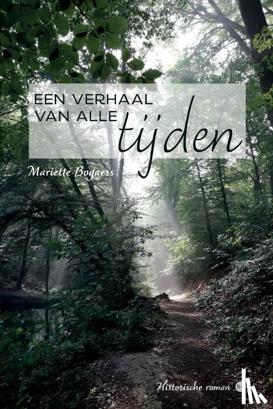 Bogaers, Mariette - Een verhaal van alle tijden