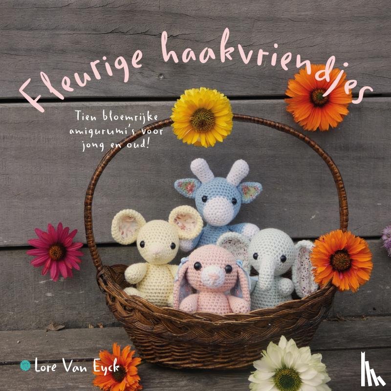 Van  Eyck, Lore - Fleurige haakvriendjes