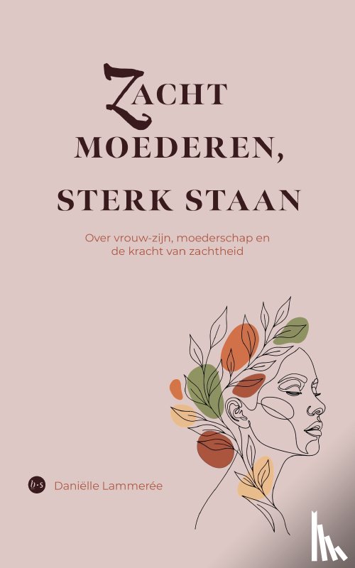 Lammerée, Daniëlle - Zacht moederen, sterk staan