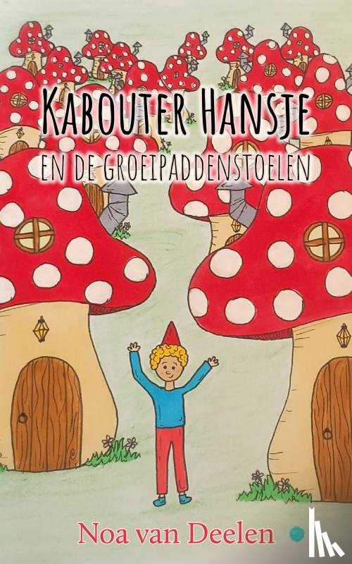 van Deelen, Noa - Kabouter Hansje en de groeipaddenstoelen
