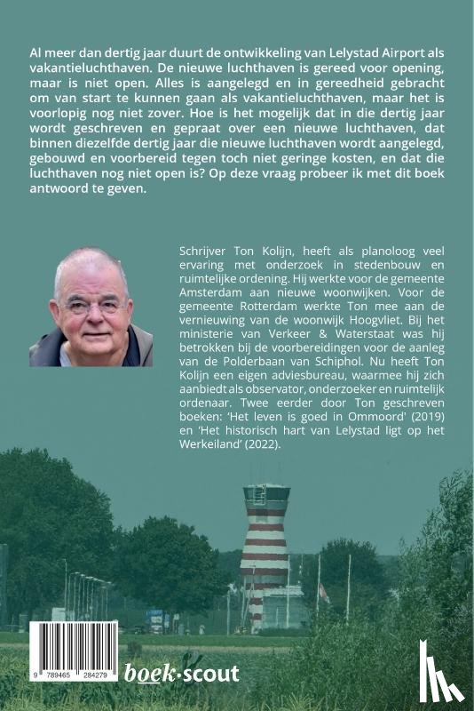 Kolijn, Ton - Het is een lange weg naar Lelystad Airport als vakantieluchthaven