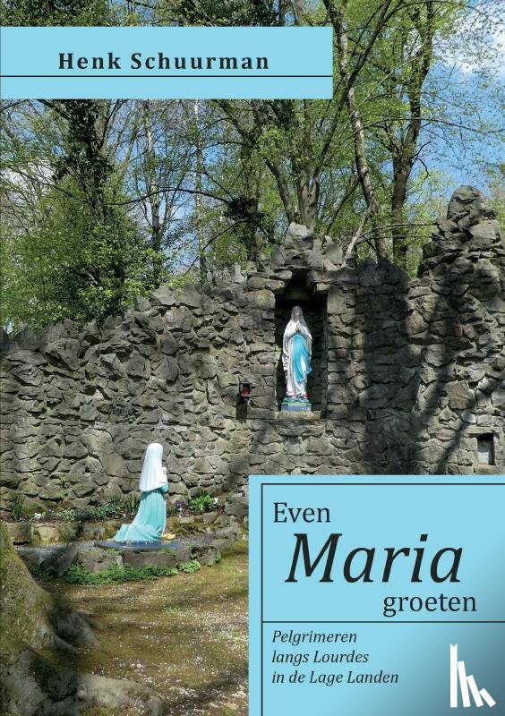 Schuurman, Henk - Even Maria groeten