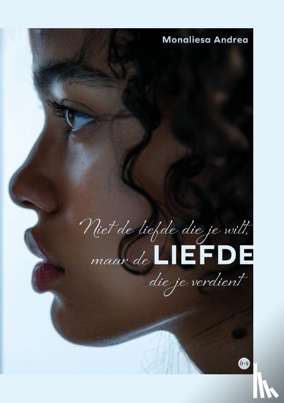 Andrea, Monaliesa - Niet de liefde die je wilt, maar de LIEFDE die je verdient