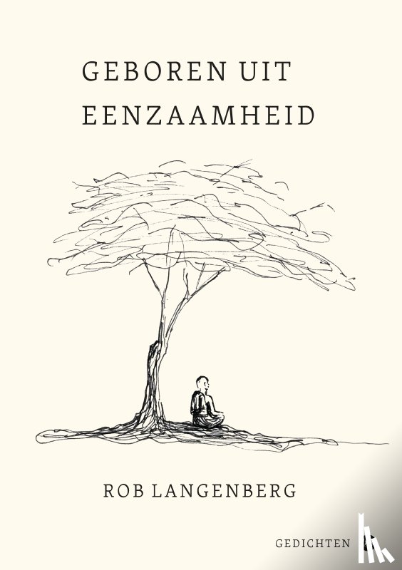 Langenberg, Rob - Geboren uit eenzaamheid