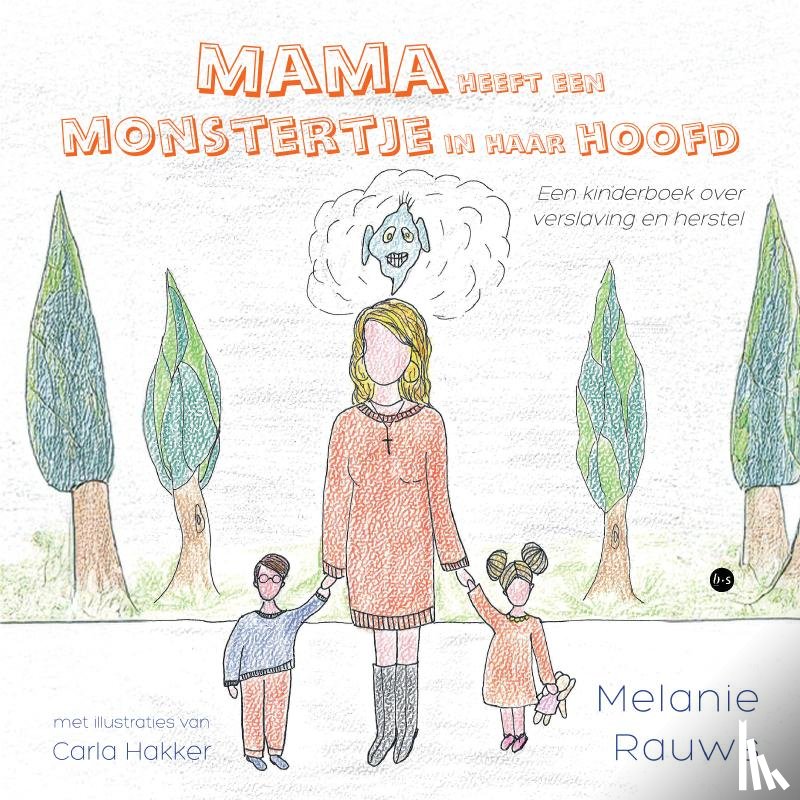 Rauws met illustraties van Carla Hakker, Melanie - Mama heeft een monstertje in haar hoofd