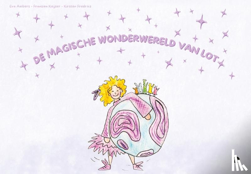 Fredriks, Kirsten - De magische wonderwereld van Lot