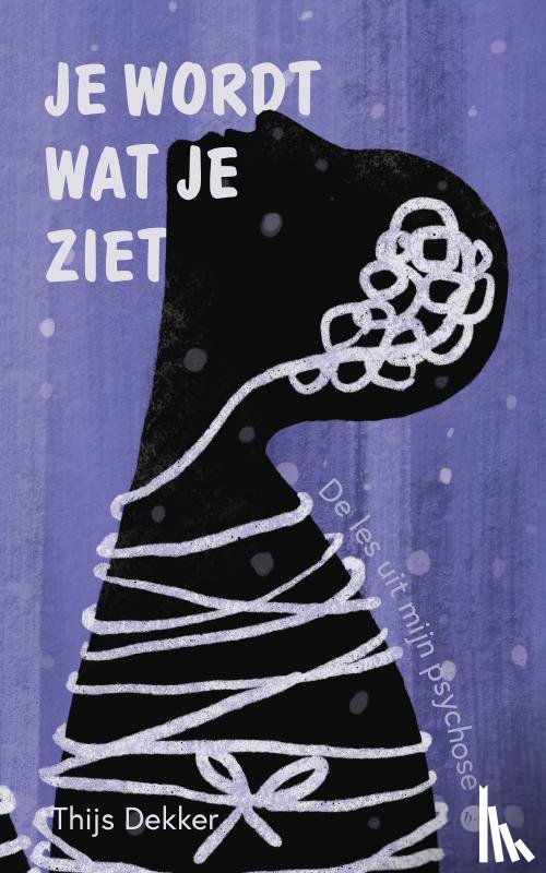 Dekker, Thijs - Je wordt wat je ziet