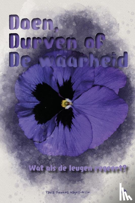 Ouwens Nagell-Gilin, Paula - Doen, durven of de waarheid