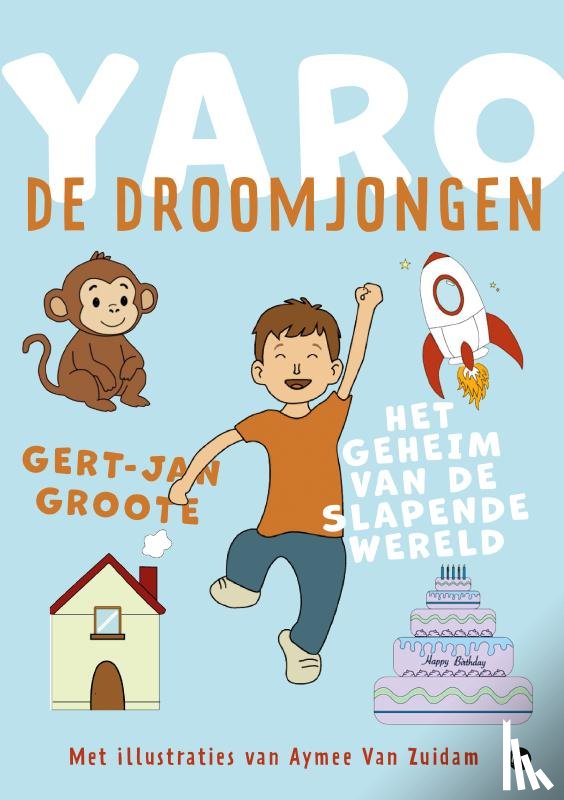 Groote, Gert-Jan - Yaro de droomjongen