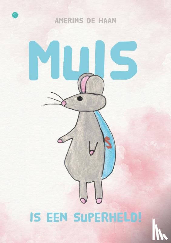 de Haan, Amerins - Muis is een superheld!