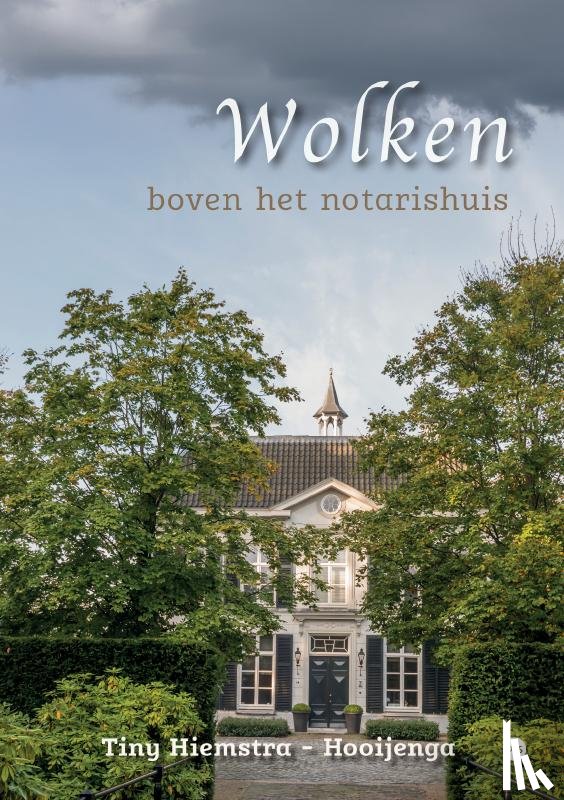 Hiemstra - Hooijenga, Tiny - Wolken boven het notarishuis