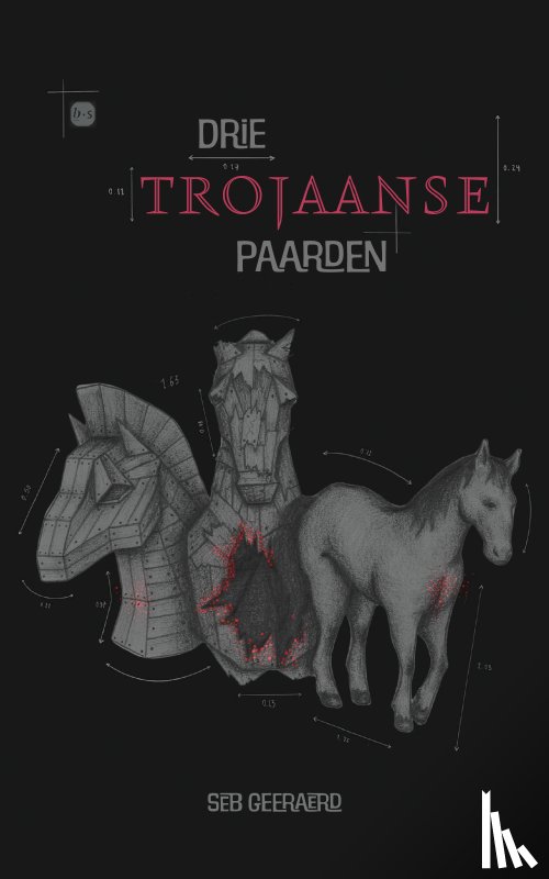 Geeraerd, Seb - Drie Trojaanse paarden