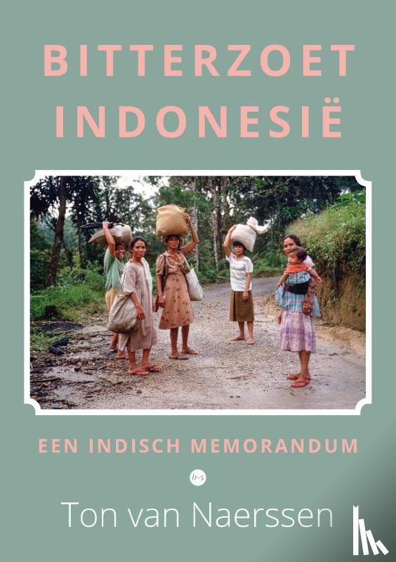 van Naerssen, Ton - Bitterzoet Indonesië
