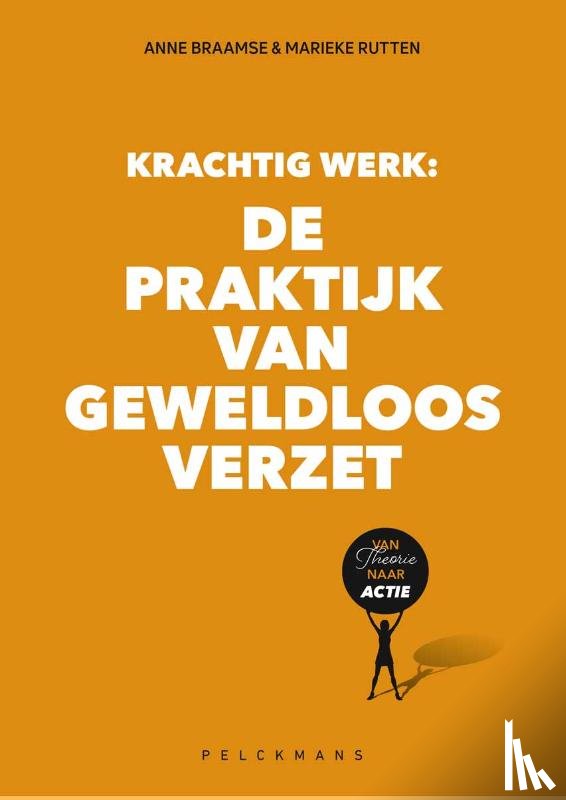 Braamse, Anne, Rutten, Marieke - Krachtig Werk: De praktijk van Geweldloos Verzet