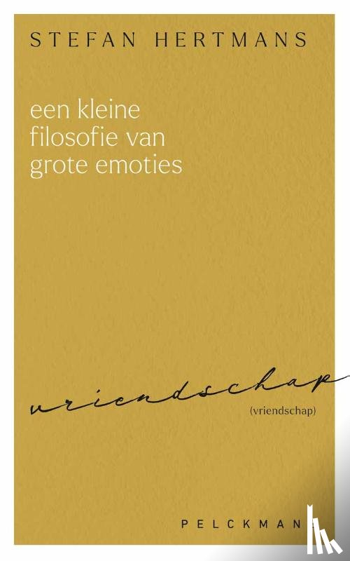 Hertmans, Stefan - Een kleine filosofie van grote emoties: Vriendschap