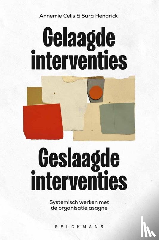 Celis, Annemie, Hendrick, Sara - Gelaagde interventies – Geslaagde interventies