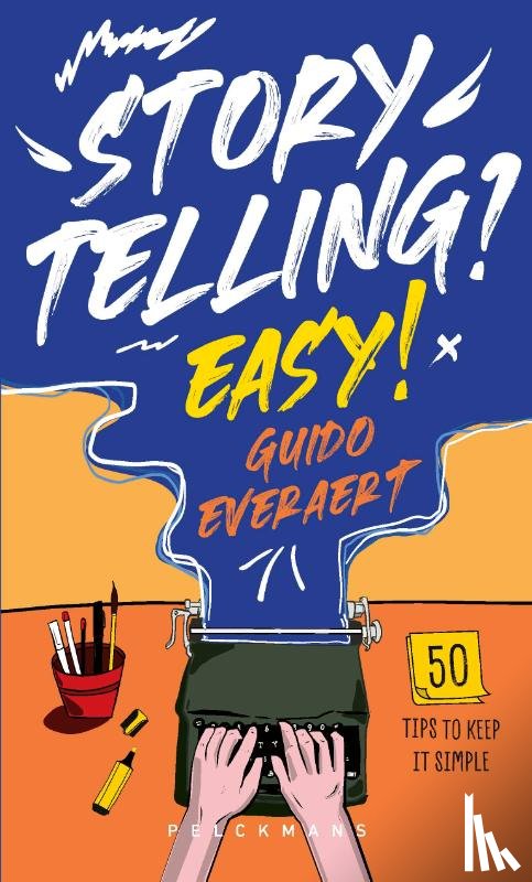 Everaert, Guido - Storytelling? Easy!